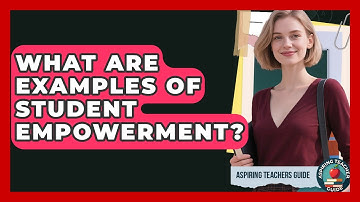 What Are Examples Of Student Empowerment? - Aspiring Teacher Guide