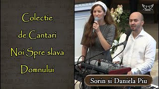 Sorin si Daniela Piu - Colectie de Cantari Noi Spre slava Domnului