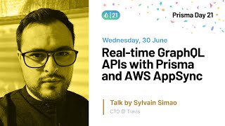 Real-time GraphQL APIs with Prisma and AWS AppSync - Sylvain Simao | Prisma Day 2021 screenshot 2