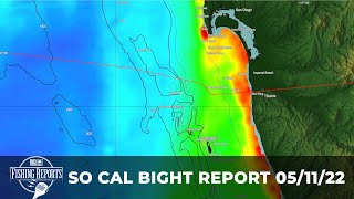 Southern California Bight Fishing Report 05/11/22