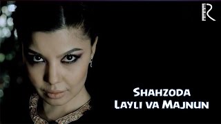 Shahzoda - Layli Va Majnun (Official Video)
