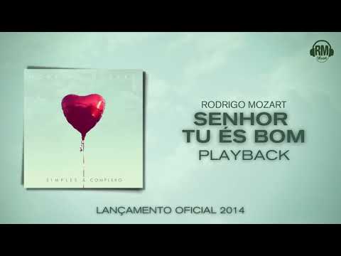Rodrigo Mozart - Senhor tu és bom "Playback"