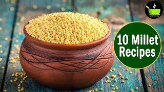 Millet Recipes  10 Best Healthy & Easy Recipes | Best Millet Breakfast Recipes |Weight Loss Recipes