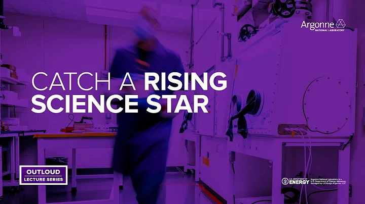 Argonne Outloud: Catch a Rising Science Star