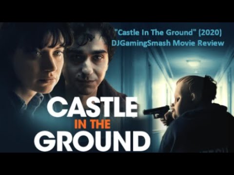 "Castle In The Ground" (2020) Movie Review