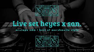 Mixtape Edm 2024  Best Of Marshmello Style   Set Dj Heyes X Dj San