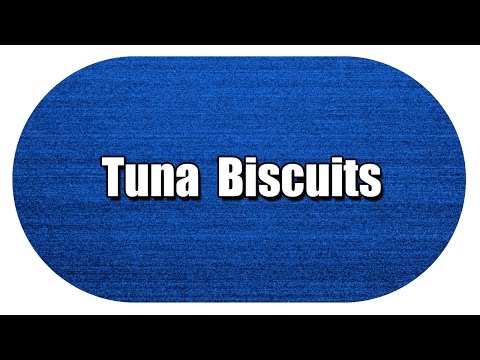 Tuna Biscuits - MY3 FOODS - EASY TO LEARN