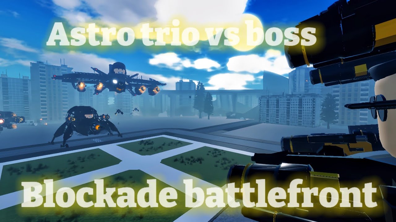 Blockade battlefront astro trio vs strongest boses