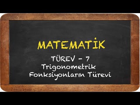 TÜREV 7 - TRİGONOMETRİK FONKSİYONLARIN TÜREVİ