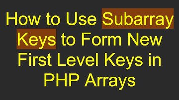 How to Use Subarray Keys to Form New First Level Keys in PHP Arrays