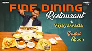 Fine Dining Restaurant in Vijayawada - Rusted Spoon || Wirally Food Trippin' || Tamada Media