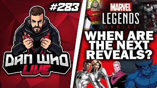 Marvel Legends When Are The Next Reveals? -  Dan Who Live #283