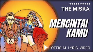 The Miska - Mencintai Kamu