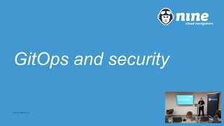 TechTalkThursday #9 - GitOps and Security by Reto Bollinger of Nine Internet Solutions AG