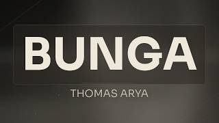 Thomas Arya  -  Bunga (Official Video Lirik)