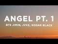 BTS Jimin, JVKE, Kodak Black - Angel Pt. 1 (Lyrics)