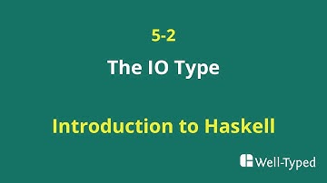 05-02 The IO Type (Introduction to Haskell)