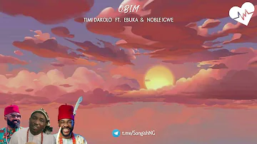 Timi Dakolo   Obim Lyrics ft  Ebuka & Noble Igwe   Songish