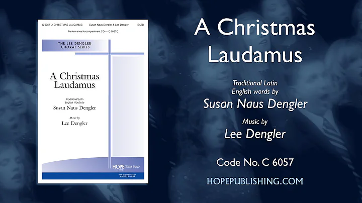 A CHRISTMAS LAUDAMUS - Susan Naus Dengler & Lee De...