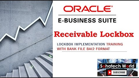 Lockbox Implementation full video with Bank integration file BAI2 format in Oracle R12 - Session 28