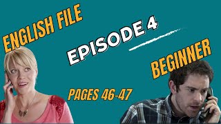 English File, Beginner, Practical English, Episode 4, Pages 46-47