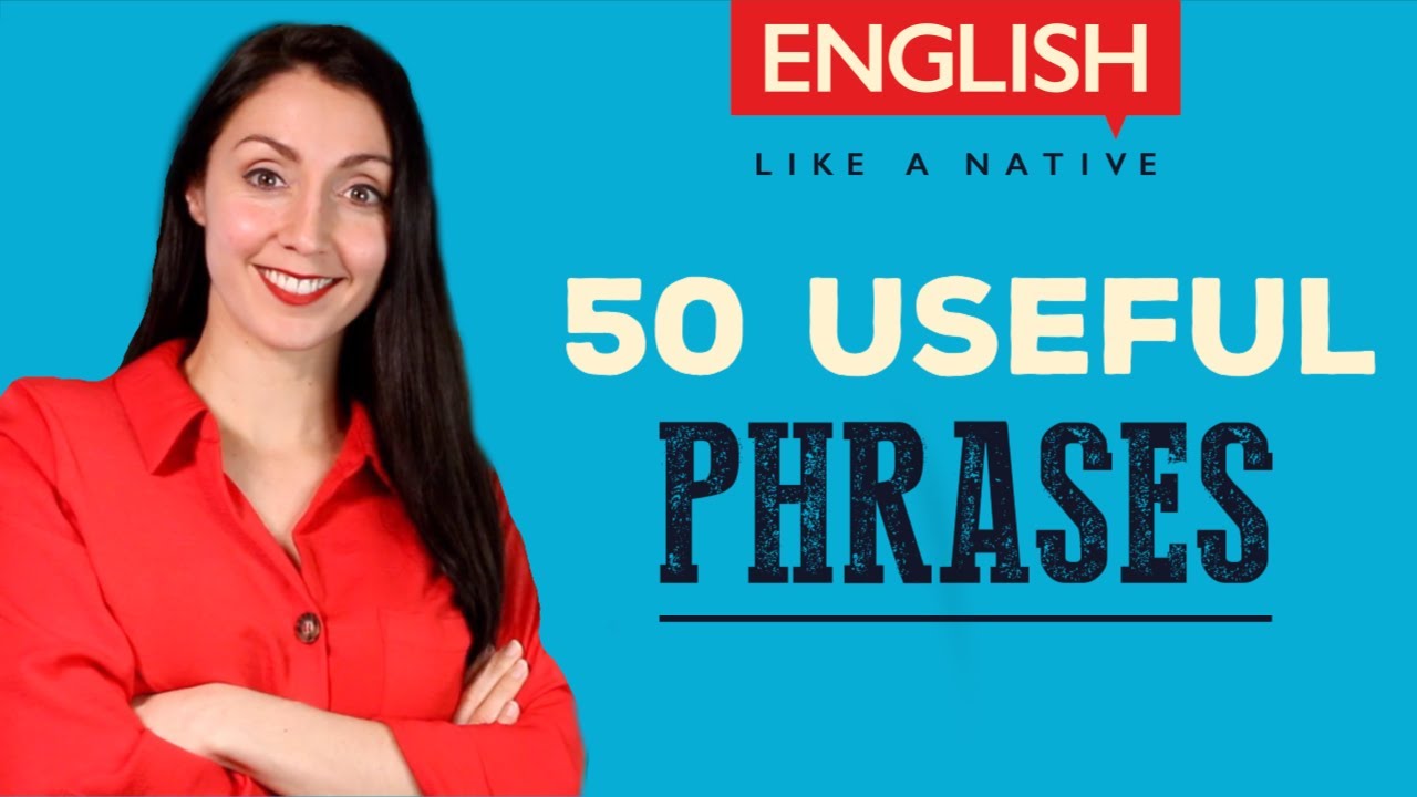50 Useful Phrases In English Intermediate English