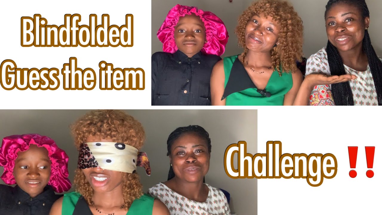 Blindfolded guess the item challenge ft promise and aunty favor