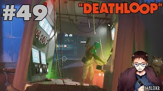DEATHLOOP Let's Play - Episode 49