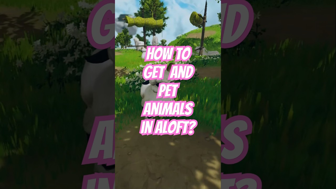 How to get and pet animals in Aloft? 