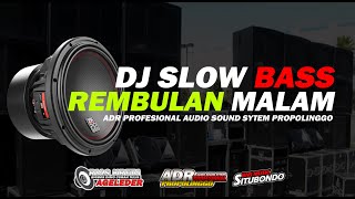 Dj Rembulan Malam Situbondo Slow Bass - Perfom ADR Profesional Audio Sound Sytem Propolinggo