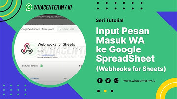 Input Pesan Masuk WhatsApp ke Google SpreadSheet (Webhook Google Sheet)