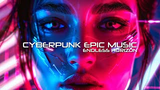 Endless Horizon - Epic Cyberpunk Vibes | Future Vision Music