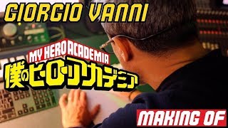 Giorgio Vanni - My Hero Academia (Making Of)