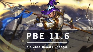 PBE 11.6 Xin Zhao Rework Changes