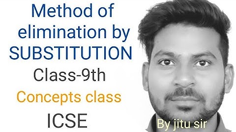 Method of elimination by substitution/Maths/ICSE/Class-9th/SIMULTANEOUSLY EQUATIONS by RS LEARNING
