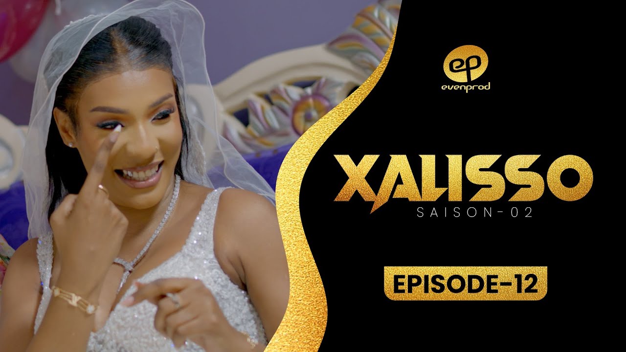 XALISSO - Saison 2 - Episode 12 **VOSTFR**