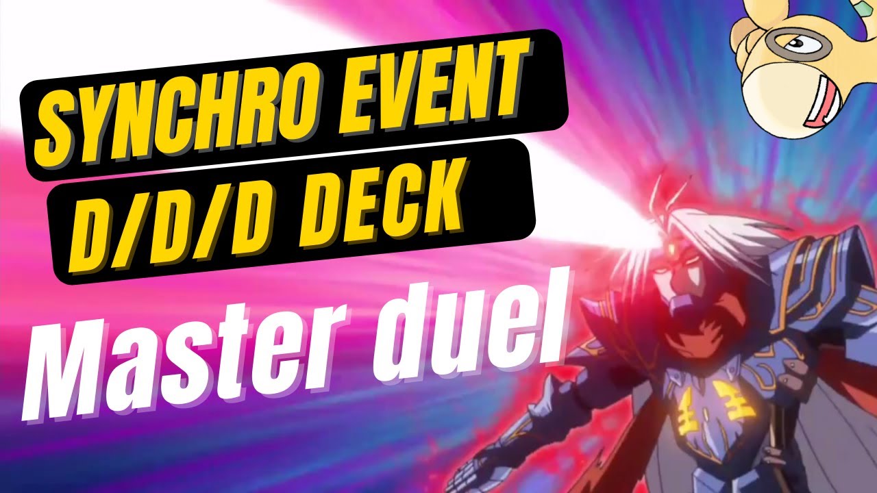 D/D/D DECK PROFILE SYNCHRO event master duel + combo guides