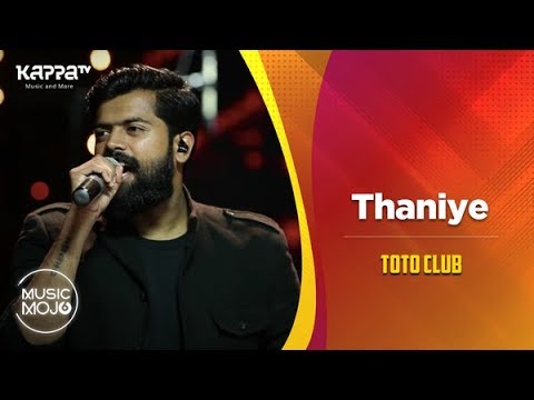 Thaniye   Toto Club   Music Mojo Season 6   KappaTV