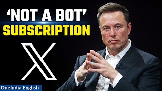 X Introduces $1 Annual ‘Not A Bot’ Subscription Fee for New Users | Oneindia News