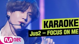 [MSG Karaoke] Jus2 - FOCUS ON ME