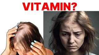 Do You Know #1 Vitamin For Hair Loss | Restore Your Hair Loss Naturally