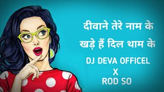 DIVANE TERE NAAM ke ( remix 2023) rod so