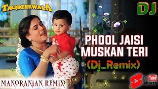 Phool Jaisi Muskan Teri(Dj-Remix) | Taqdeerwala | Manoranjan Remix | Kumar Sanu | 90s Hindi Dj Song