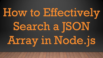 How to Effectively Search a JSON Array in Node.js