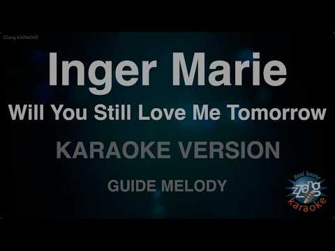 Inger <strong>Marie</strong> - Will You Still Love Me Tomorrow (Melody) (Karaoke Version)