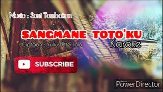 #laguToraja #karaoke sangmane toto'ku  LIRIK Music : Soni Tombokan