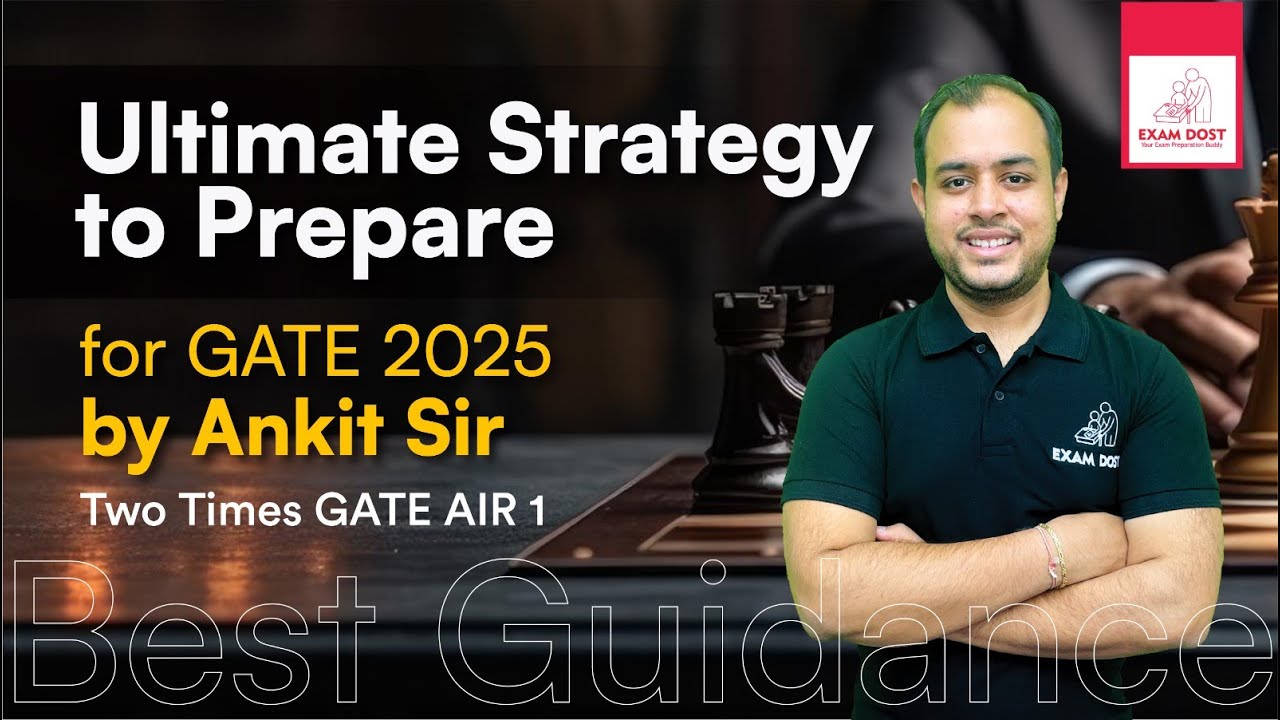 Ultimate Strategy to prepare for GATE 2025 | Best Guidance | Ankit ...