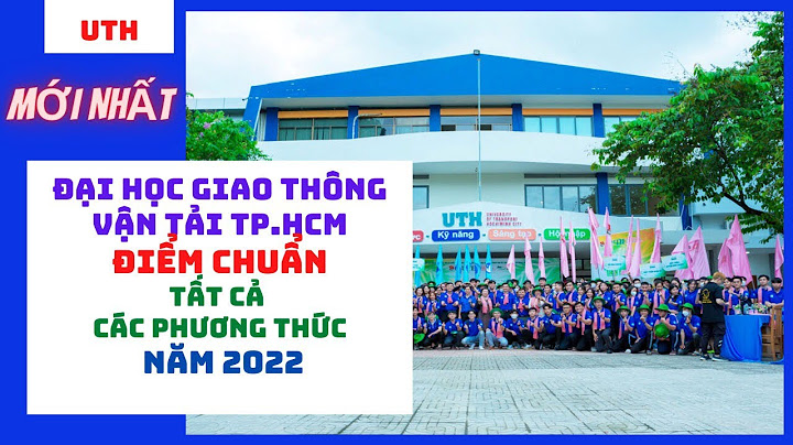 Đánh giá điểm chuẩn đại học gtvt tphcm 2022