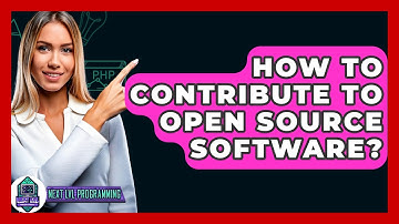 How To Contribute To Open Source Software? - Next LVL Programming