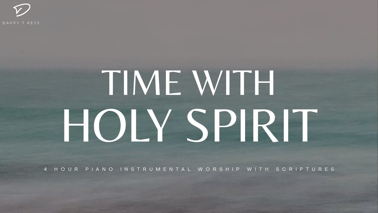 Time With Holy Spirit 4 Hour Instrumental Worship Prayer  Meditation Music
